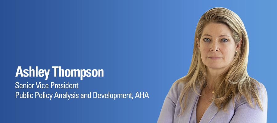 Ashley Thompson headshot. Senior Vice President, Public Policy Analysis and Development, AHA.