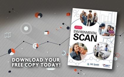 Assessing the Health Care Environment for 2025. The cover of the 2025 Environmental Scan. Download your free copy today!