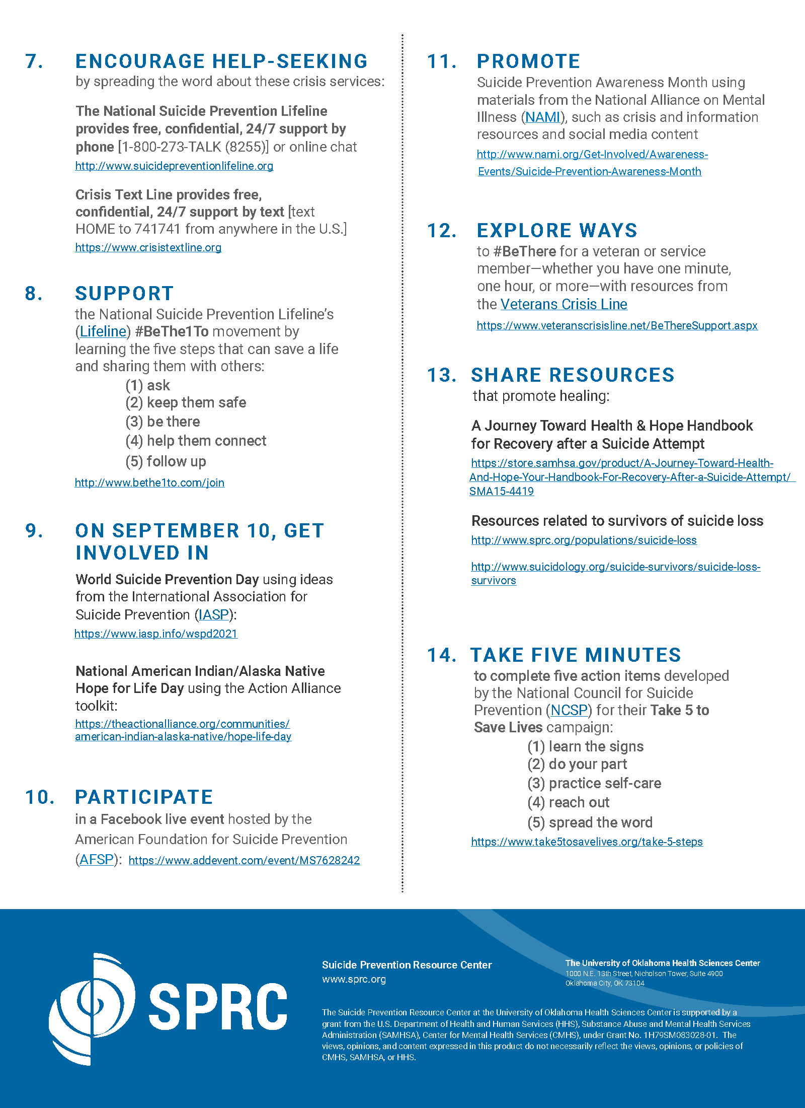 Suicide Prevention Month Ideas for Action. Suicide Prevention Resource Center. 7. Encourage help-seeking. 8. Support. 9. On September 10, get involved in. 10. Participate. 11. Promote. 12. Explore ways. 13. Share Resources. 14 Take five minutes.