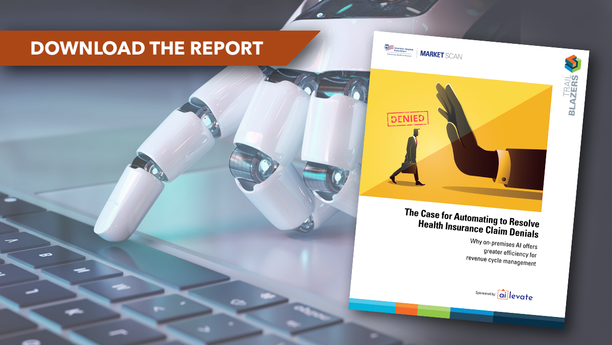 Should You Automate to Resolve Health Claim Denials? An AI-powered robot hand types on a keyboard with the cover of the AHA Market Scan Trailblazers report The Case for Automating to Resolve Health Insurance Claim Denials: Why on-premises AI offers greater efficiency for revenue cycle management. Sponsored by Ailevate.