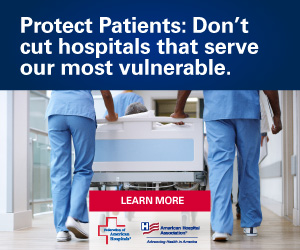 Protect Patients: Don't cut hospitals that serve our most vulnerable. Learn more. Federation of American Hospitals. American Hospital Association.