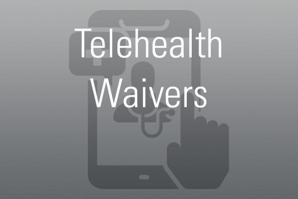 Telehealth Waivers