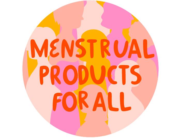 pink and orangh silhouettes of women in a circle graphic are overlaid with text: Menstrual Products for All